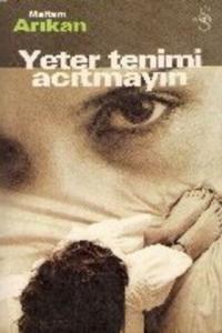 Yeter Tenimi Acıtmayın