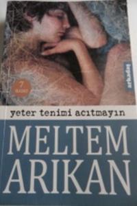 Yeter Tenimi Acıtmayın