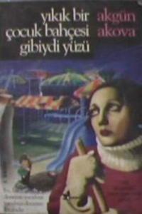 Yıkık Bir Çocuk Bahçesi Gibiydi Yüzü