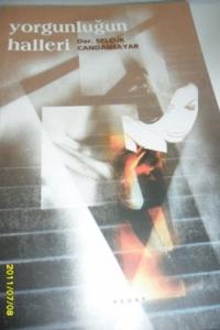 Yorgunluğun Halleri