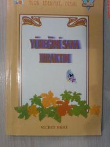 Yüreğimi Sana Bıraktım