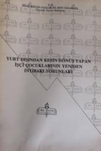 Yurt Dışından Kesin Dönüş Yapan İşçi Çocuklarının Yeniden İntibakı Sorunları