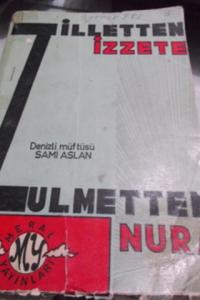 Zilletten İzzete Zulmetten Nura