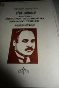 Ziya Gökalp Aksiyonu Meşrutiyet ve Cumhuriyet Üzerindeki Tesirleri