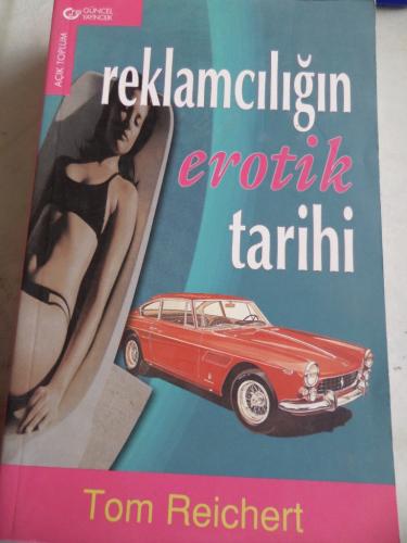 Reklamcılığın Erotik Tarihi Tom Reichert