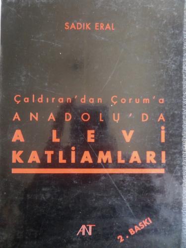 Çaldıran'dan Çorum'a Anadolu'da Alevi Katliamları Sadık Eral