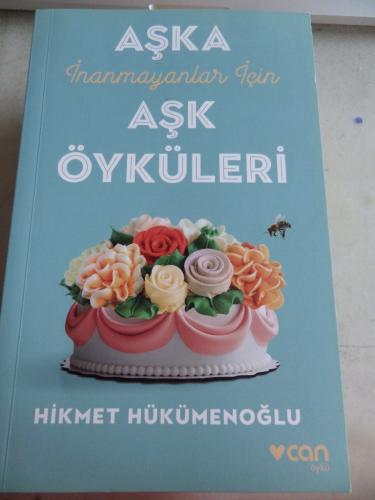 Aşka İnanmayanlar İçin Aşk Öyküleri Hikmet Hükümenoğlu