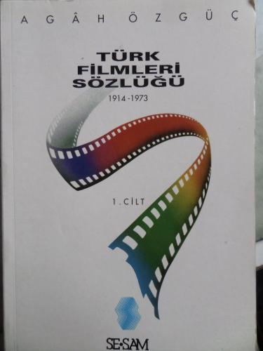 Türk Filmleri Sözlüğü 1914-1973 Agah Özgüç