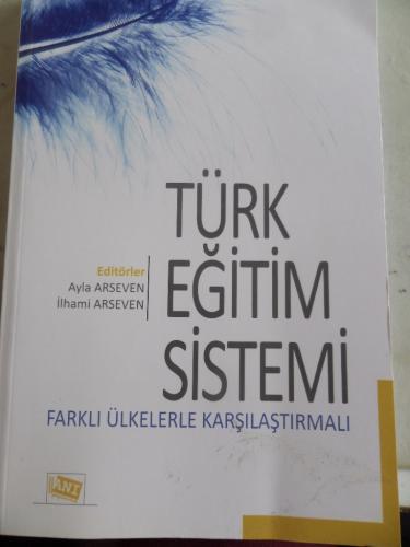 Türk Eğitim Sistemi Farklı Ülkelerle Karşılaştırmalı Ayla Arseven