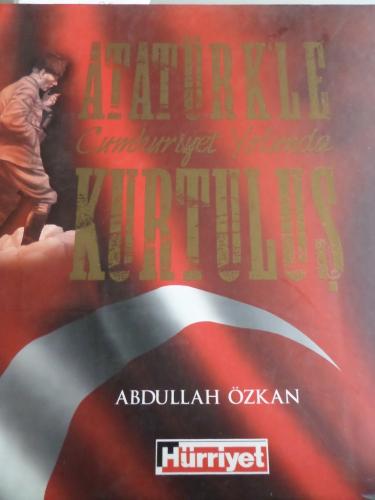 Atatürk'le Cumhuriyet Yolunda Kurtuluş