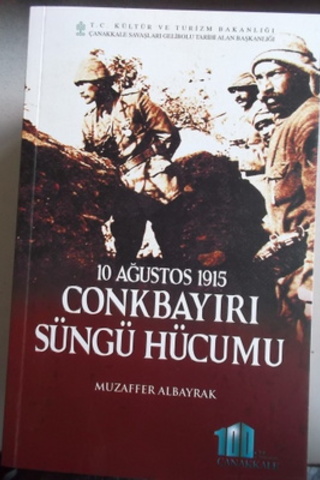 10 Ağustos 1915 Conkbayırı Süngü Hücumu Muzaffer Albayrak