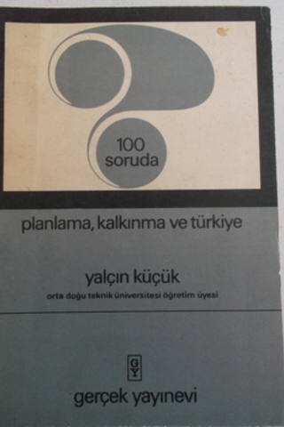 100 Soruda Planlama Kalkınma ve Türkiye Yalçın Küçük