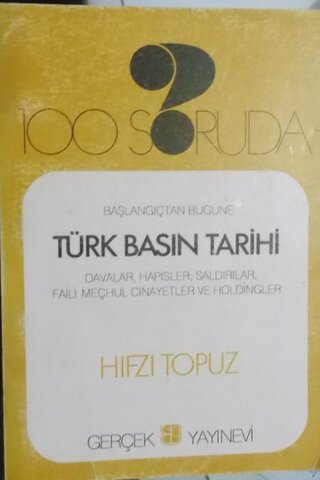 100 Soruda Türk Basın Tarihi Hıfzı Topuz