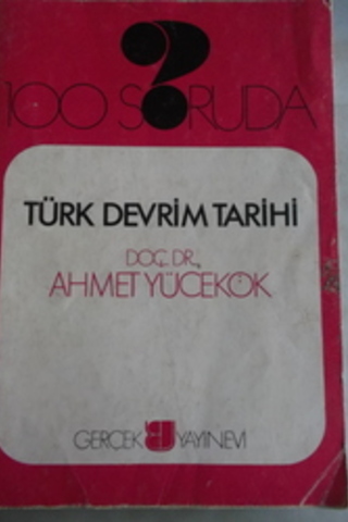 100 Soruda Türk Devrim Tarihi Ahmet Yücekök