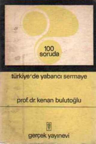100 Soruda Türkiye'de Yabancı Sermaye Kenan Buğuluoğlu