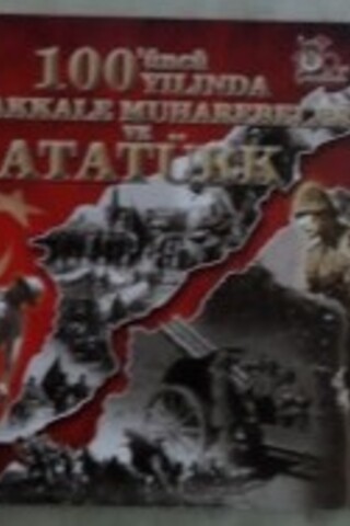 100'üncü Yılında Çanakkale Muharebeleri ve Atatürk