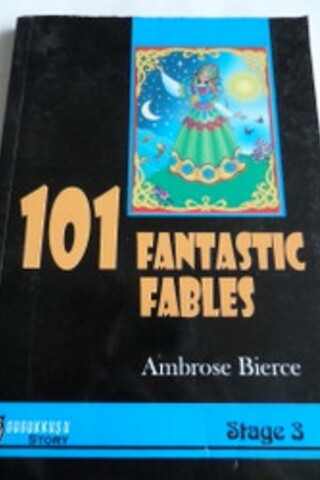 101 Fantastic Fables ( Stage 3 ) Ambrose Bierce