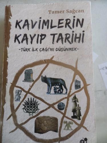Kavimlerin Kayıp Tarihi Tamer Sağcan