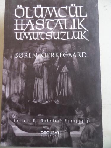 Ölümcül Hastalık Umutsuzluk Soren Kierkegaard