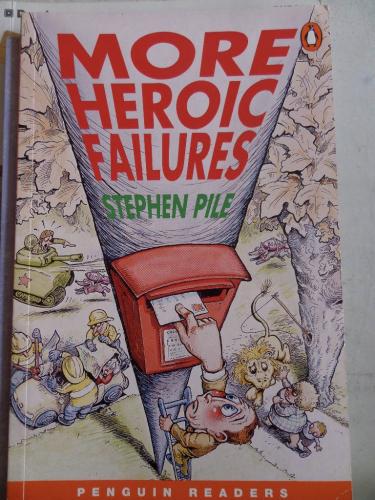 More Heroic Failures Stephen Pile