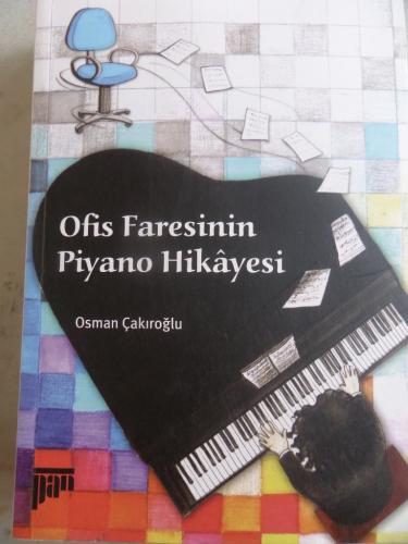 Ofis Faresinin Piyano Hikayesi Osman Çakıroğlu
