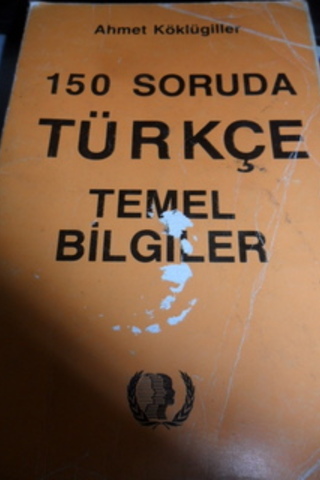 150 Soruda Türkçe Temel Bilgiler Ahmet Köklügiller