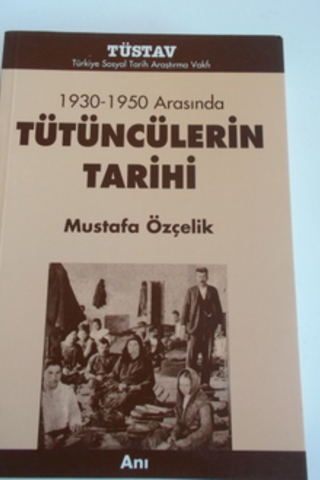 1930-1950 Arasında Tütüncülerin Tarihi Mustafa Özçelik