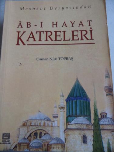 Ab-ı Hayat Katreleri Osman Nuri Toptaş