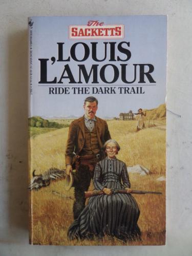 Ride The Dark Trail Louis L'Amour