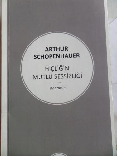 Hiçliğin Mutlu Sessizliği Arthur Schopenhauer