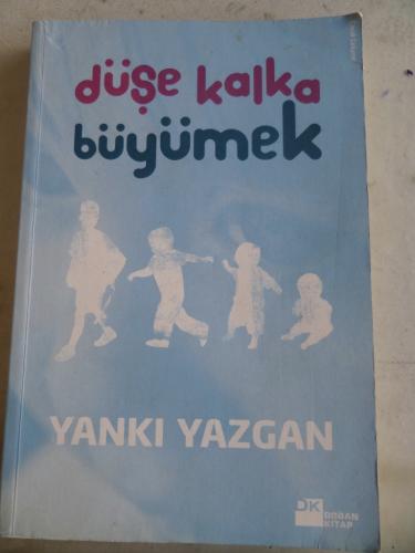 Düşe Kalka Büyümek