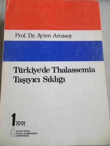 Türkiye'de Thalassemia Taşıyıcı Sıklığı Ayten Arcasoy
