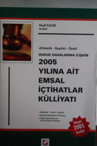2005 Yılına Ait Emsal İçtihatlar Külliyatı Nazif Kaçak