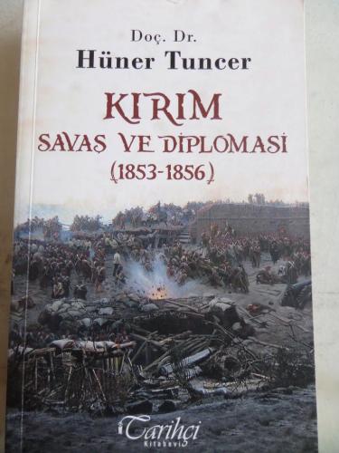 Kırım Savaş ve Diplomasi ( 1853-1856 ) Hüner Tuncer