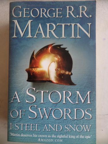 A Storm Of Swords 1 : Steel And Snow George R. R. Martin