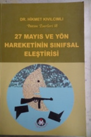 27 Mayıs ve Yön Hareketinin Sınıfsal Eleştirisi Hikmet Kıvılcımlı