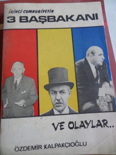 İkinci Cumhuriyetin 3 Başbakanı Ve Olaylar Özdemir Kalpakçıoğlu