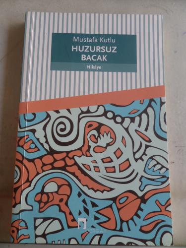 Huzursuz Bacak Mustafa Kutlu
