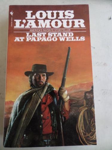 Last Stand At Papago Wells Louis L'Amour