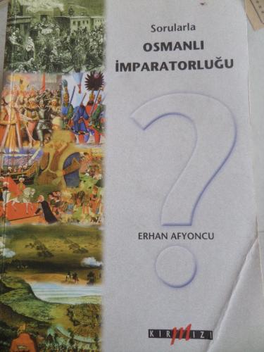 Sorularla Osmanlı İmparatorluğu Erhan Afyoncu