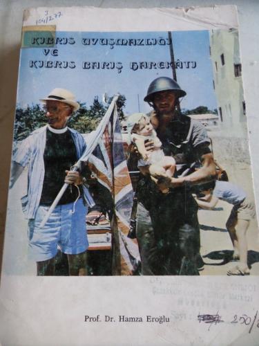 Kıbrıs Uyuşmazlığı ve Kıbrıs Barış Harekatı Hamza Eroğlu