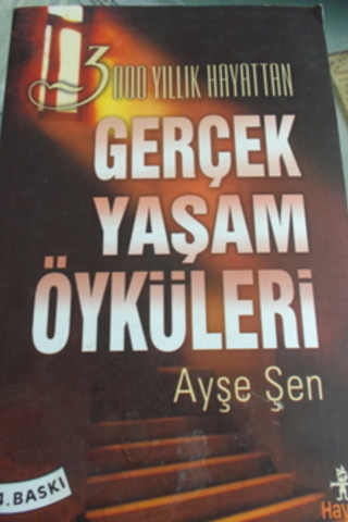 3000 Yıllık Hayattan Gerçek Yaşam Öyküleri Ayşe Şen
