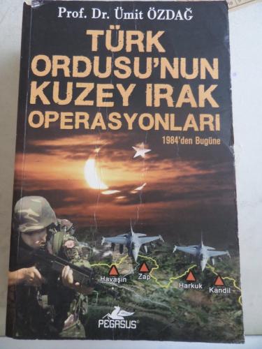 Türk Ordusu'nun Kuzey Irak Operasyonları Ümit Özdağ