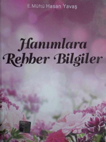 Hanımlara Rehber Bilgiler E. Müftü Hasan Yavaş