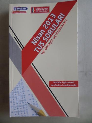 Nisan 2013 TUS Soruları ve Detaylı Açıklamaları