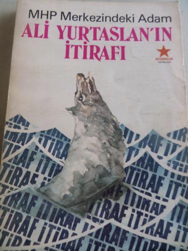 MHP Merkezindeki Adam Ali Yurtaslan'ın İtirafı