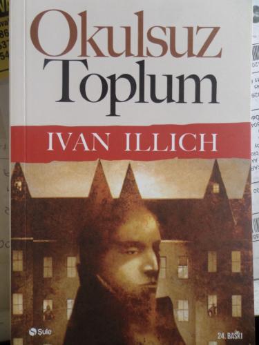 Okulsuz Toplum Ivan Illich