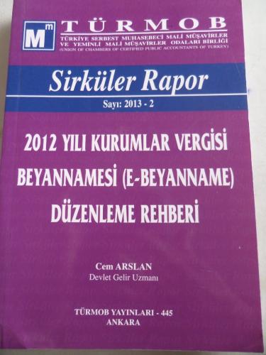 Sirküler Rapor 2013-2 2012 Yılı Kurumlar Vergisi Beyannamesi Düzenleme