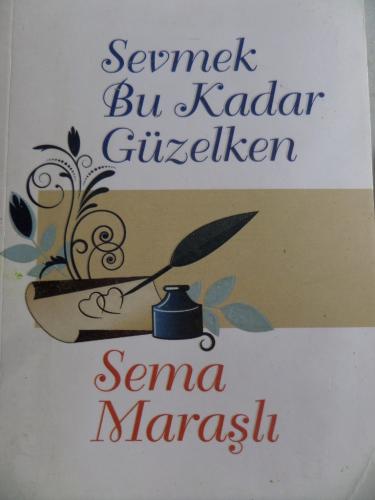 Sevmek Bu Kadar Güzelken Sema Maraşlı