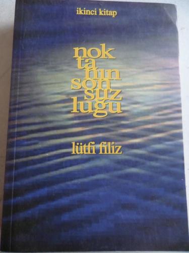Noktanın Sonsuzluğu İkinci Kitap Lütfi Filiz